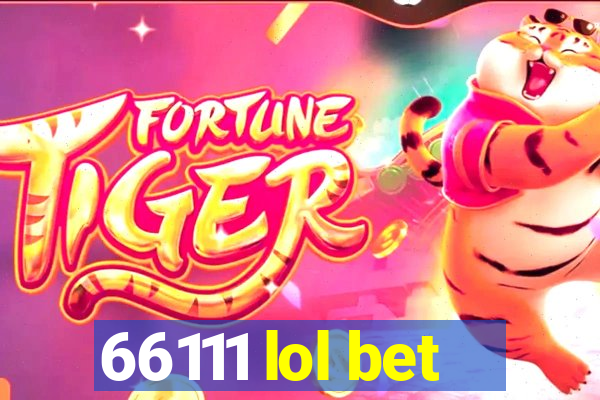 66111 lol bet